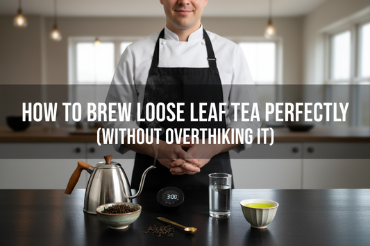 How to Brew Loose Leaf Tea Perfectly (Without Overthinking It)